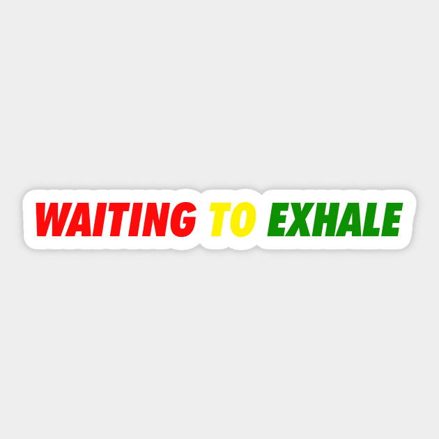 waiting to exhale Sticker by Proadvance